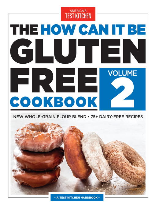 Title details for The How Can It Be Gluten Free Cookbook Volume 2 by America's Test Kitchen - Wait list